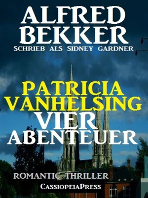 cover image of Patricia Vanhelsing--Vier Abenteuer--Romantic Thriller